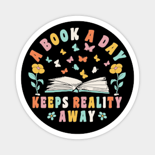 Books Reading A Book A Day Keeps Reality Away Book Lover Magnet